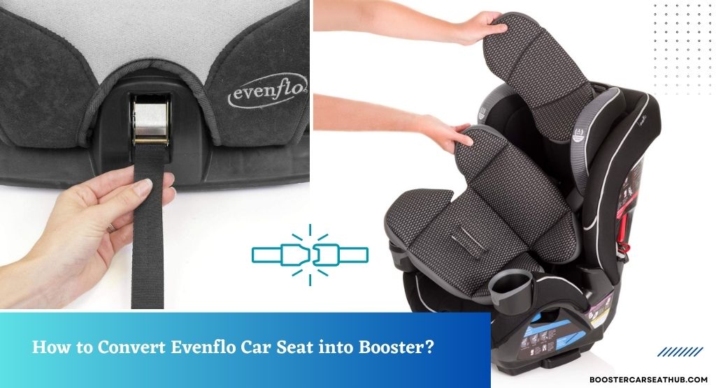 How to Convert Evenflo Car Seat into Booster