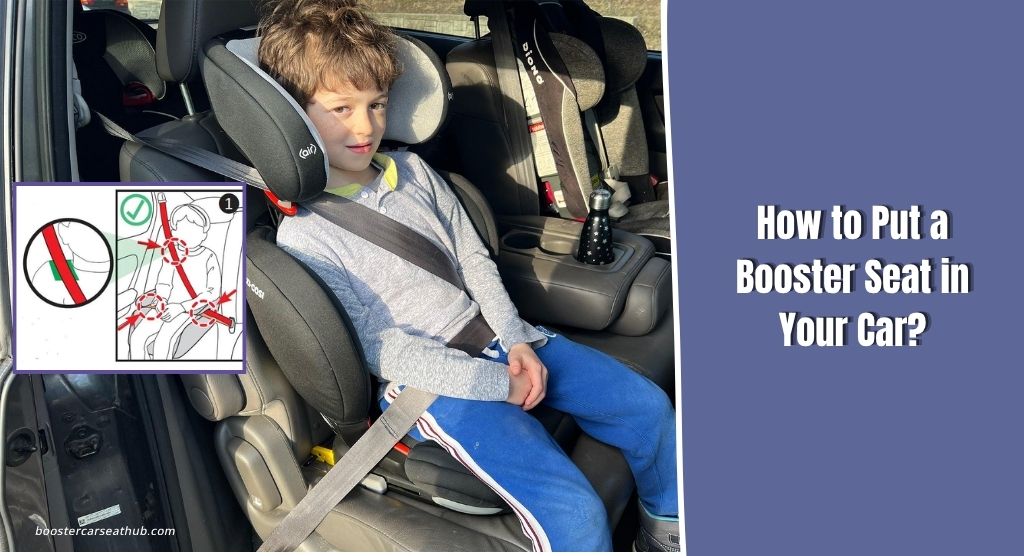 How to Put a Booster Seat in Your Car? - Best Booster Car Seat Review ...